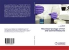 J Saranraj, J P Saranraj, J. P Saranraj, J.P Saranraj, P Sivasakthivelan, P. Sivasakthivelan - Microbial Spoilage of Fish and Control Measures