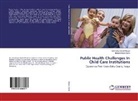 Mamboleo Danie Moseti, Mamboleo Daniel Moseti, Benard Mwori Sorre - Public Health Challenges In Child Care Institutions