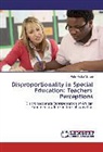 Peter Araka Moriasi - Disproportionality in Special Education: Teachers' Perceptions
