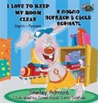 Shelley Admont, Kidkiddos Books, S. A. Publishing - I Love to Keep My Room Clean (English Russian Bilingual Book)