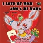 Shelley Admont, Kidkiddos Books, S. A. Publishing - I Love My Mom Amo a mi mamá