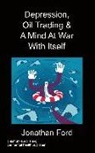Jonathan Ford - Depression, Oil Trading & a Mind at War with Itself