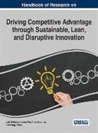 Latif Al-Hakim, Andy Koronios, Xiaobo Wu - Handbook of Research on Driving Competitive Advantage through Sustainable, Lean, and Disruptive Innovation