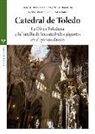 José Fernando González Romero - Catedral de Toledo : la Dives toledana y la batalla de las catedrales gigantes en el gótico clásico