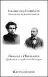A. Montagner - Gramsci e l'Esperanto. Quello che si sa e quello che si deve sapere. Ediz. multilingue