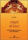 Joeliah - Angeli di luce. Portatori di saggezza nella vita quotidiana