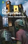 Alice Gabathuler, Raphael Volery - Die Mutprobe