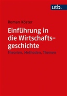 Roman KÃ¶ster, Roman Köster, Roman (PD Dr. ) Köster - Einführung in die Wirtschaftsgeschichte