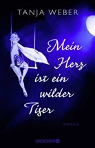 Tanja Weber - Mein Herz ist ein wilder Tiger