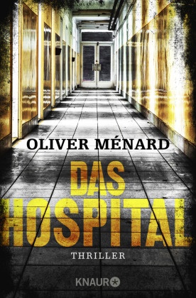Oliver Ménard - Das Hospital - Thriller