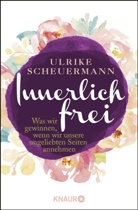 Ulrike Scheuermann - Innerlich frei