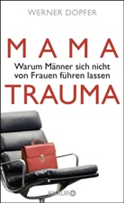 Werner Dopfer - Mama-Trauma