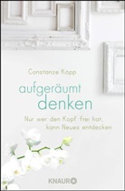 Constanze Köpp - Aufgeräumt denken
