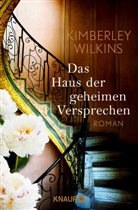 Kimberley Wilkins - Das Haus der geheimen Versprechen