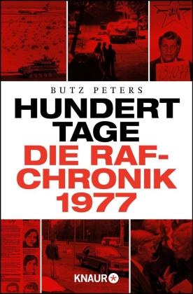 Butz Peters - Hundert Tage - Die RAF-Chronik 1977