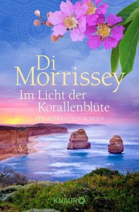 Di Morrissey - Im Licht der Korallenblüte - Ein Australien-Roman