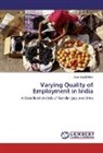 Anamika Moktan - Varying Quality of Employment in India