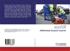 Kh Atalla, Khaled Abd-El-Aziz Atalla Atalla, M A Taha, M A H Taha, M. A. H. Taha, Bahgat Abdel Hamee Thabet... - Abdominal Vascular Injuries
