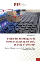 Mathieu Foucault - Etude des techniques de vente et d'achat, en BtoC et BtoB et internet