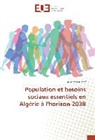 Ali Hamza Cherif - Population et besoins sociaux essentiels en Algérie à l'horizon 2038