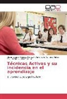 Dieg Conrado Palma, Diego Javier Conrado Palma, Myriam Nataly Ulloa Romero, Diana Luisan Valarezo Franco, Diana Luisana Valarezo Franco - Técnicas Activas y su incidencia en el aprendizaje