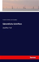 Karl Goedeke, Friedric Schiller, Friedrich Schiller, Friedrich von Schiller - Sämmtliche Schriften