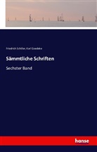 Karl Goedeke, Friedric Schiller, Friedrich Schiller, Friedrich von Schiller - Sämmtliche Schriften
