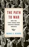 Michael S. Neiberg, Neiberg Michael S., Michael S. Neibert - The Path to War