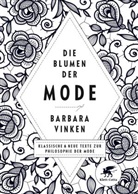 Barbara Vinken, Peter Bäldle, Michaela Melián - Die Blumen der Mode