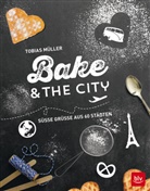 Andrea Marquetant, Tobias Müller, Andrea Marquetant - Bake & the City