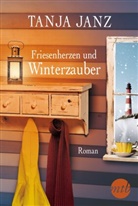 Tanja Janz - Friesenherzen und Winterzauber