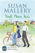 Susan Mallery - Stadt, Mann, Kuss