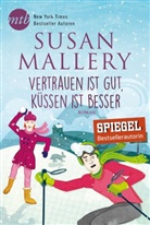Susan Mallery - Vertrauen ist gut, küssen ist besser