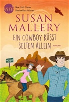 Susan Mallery - Ein Cowboy küsst selten allein