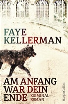 Faye Kellerman - Am Anfang war dein Ende