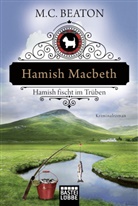 M C Beaton, M. C. Beaton - Hamish Macbeth, Hamish fischt im Trüben