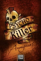 Anonym, Anonymus - Psycho Killer