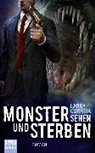 Larry Correia - Monster sehen und sterben