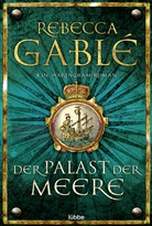 Rebecca Gablé, Jürgen Speh - Der Palast der Meere
