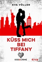 Eva Völler - Kiss & Crime - Küss mich bei Tiffany
