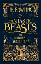 J. K. Rowling, Joanne K Rowling - Fantastic beasts and where to find them : the original screenplay