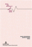 Jonas Ingvarsson, Jesper Olsson - Media and Materiality in the Neo-Avant-Garde