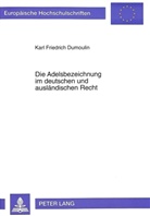 Karl Friedrich Dumoulin - Die Adelsbezeichnung im deutschen und ausländischen Recht