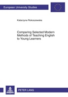 Katarzyna Rokoszewska - Comparing Selected Modern Methods of Teaching English to Young Learners