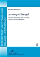 Barbara Merrill - Learning to Change?