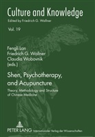 Fengli Lan, Friedrich G. Wallner, Claudia Wobovnik - Shen, Psychotherapy, and Acupuncture