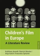 Kathleen Arendt, Anja Kalch, Patrick Rössler, Franziska Spitzner - Children's Film in Europe