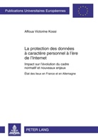 Affoua Victorine Kossi - La protection des données à caractère personnel à l'ère de l'Internet