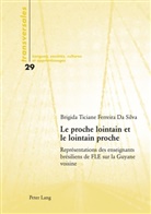 Brigida Ticiane Ferreira da Silva - Le proche lointain et le lointain proche