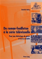 Danielle Aubry - Du roman-feuilleton à la série télévisuelle